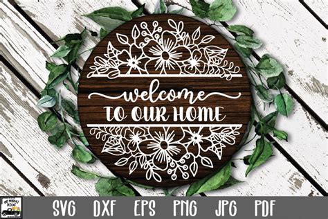 Welcome To Our Home Svg File Round Sign Design Flowers 1343379