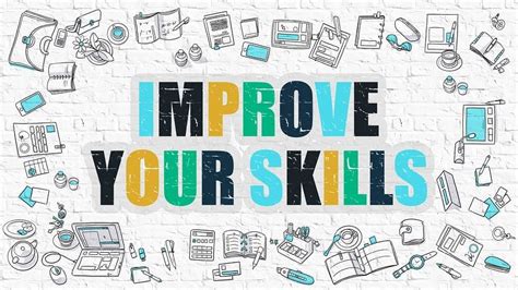 Challenge Yourself To Improve Your Current Skills One In Particular