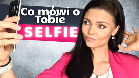 Zdjęcie Selfie Sprawdź Co Mówi O Tobie I Innych Youtube