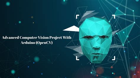 Advanced Computer Vision Project With Arduino Opencv Udemy Course