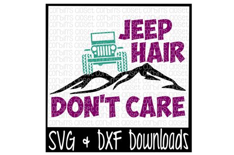 Jeep Hair Don T Care Svg Free Best Hairstyles Ideas For Women And Men In 2023