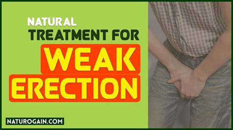 Best Natural Treatment For Weak Erection Erectile Dysfunction Cure Youtube