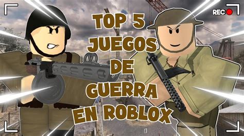 Top 5 Juegos De Guerra En Roblox Youtube
