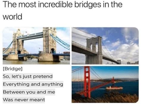 The Most Incredible Bridges In The World Bridge So Lets Just