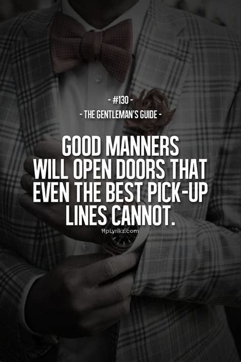 Good Manners Will Open Doors That Even The Best Pick Up