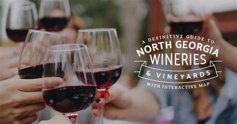 A Definitive Guide To North Georgia Wineries And Vineyards W Map