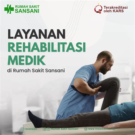 Layanan Rehabilitasi Medik Di Rumah Sakit Sansani Rumah Sakit Sansani