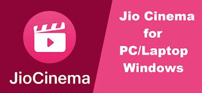 Jio Cinema For PC Laptop Windows Free Download