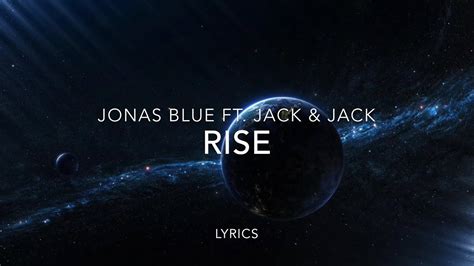 Can't hold us down anymore. Jonas Blue- Rise ft. Jack & Jack (Lyrics) - YouTube