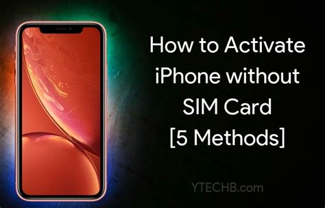 How To Activate IPhone Without SIM Card Working Methods