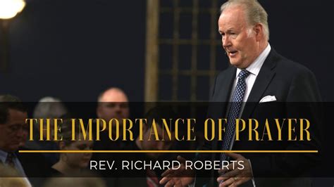 The Importance Of Prayer Rev Richard Roberts November 18 2019