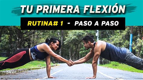 Como Lograr Tu Primera Flexion Rutina Paso A Paso Flexiones Para