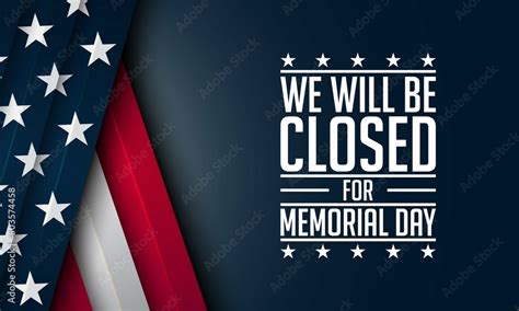 Memorial Day Background Design We Will Be Closed For Memorial Day
