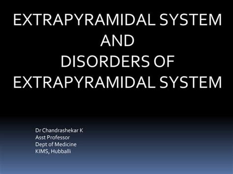 Extrapyramidal System And Disorders Of Extrapyramidal System Ppt