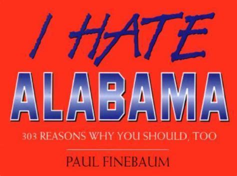 I Hate Ser I Hate Alabama Vol I 303 Reasons Why You Should Too By