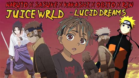 Naruto X Sasuke X Kakashi X Obito X Rin Amv （juice Wrld Lucid Dreams