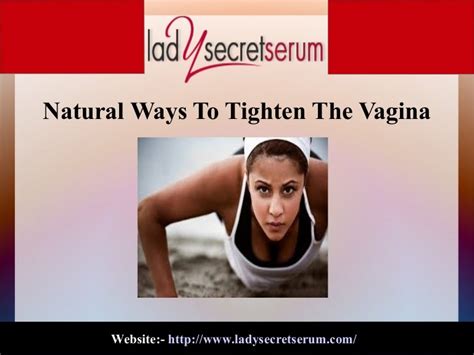 Natural Ways To Tighten The Vagina