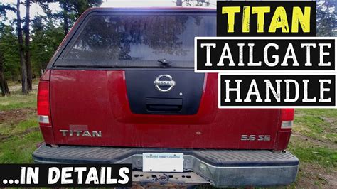 Nissan Titan Tailgate Handle Replacement And How To Open Tailgate Without