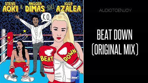 Steve Aoki And Angger Dimas Beat Down Feat Iggy Azalea Audio Youtube