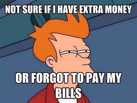 Forgot To Pay Bills Money Humor Funny Pictures