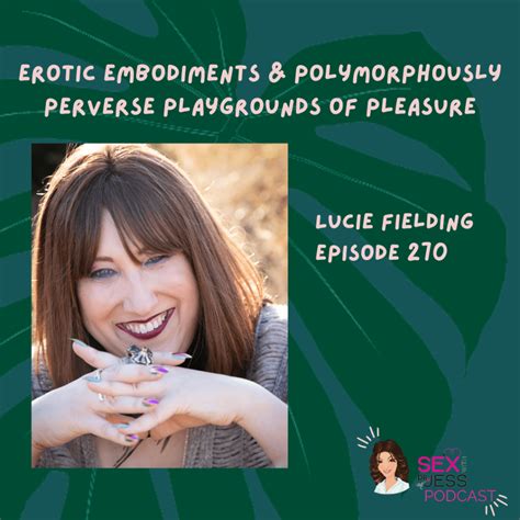 Erotic Embodiments And Polymorphously Perverse Playgrounds Of Pleasure Sex With Dr Jess