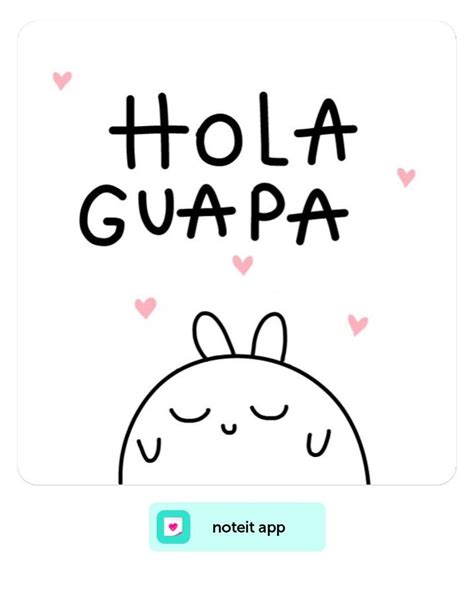 Note It Hola Guapa 😌💕 Notas Bonitas Mensajes De Texto Bonitos
