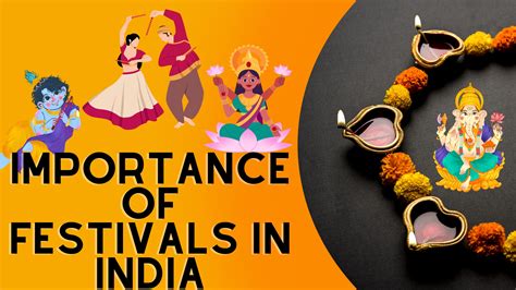 Importance Of Festivals In India Celebrating Diversity Unity And