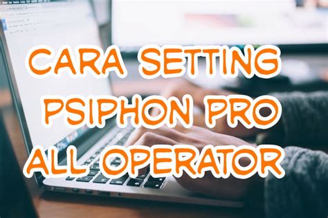 Setting granat vpn pro untuk telkomsel videomax terbaru pada postingan sebelumnya saya pernah share cara setting psiphon pro axis hitz opok full speed terbaru dan pada kesempatan kali ini saya akan membagikan settingan atau pengaturan granat vpn pro untu kartu telkomsel videomax terbaru. √ Cara Setting Psiphon Pro Telkomsel, XL, Axis, Indosat ...