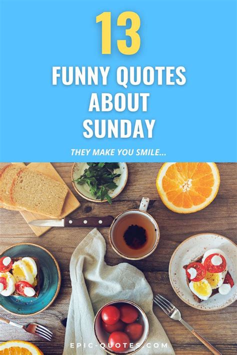 13 Funny Quotes About Sunday They Make You Smile Sunday