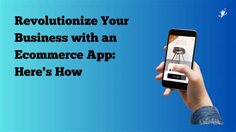 Revolutionize Your Business With An Ecommerce App Heres How