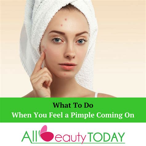 What To Do When You Feel A Pimple Coming