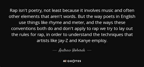 See, that's what the app is perfect for. Andrew Hoberek quote: Rap isn't poetry, not least because ...