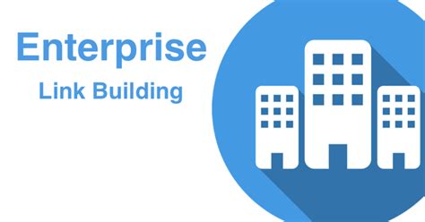 Enterprise Level Link Building Best Practices