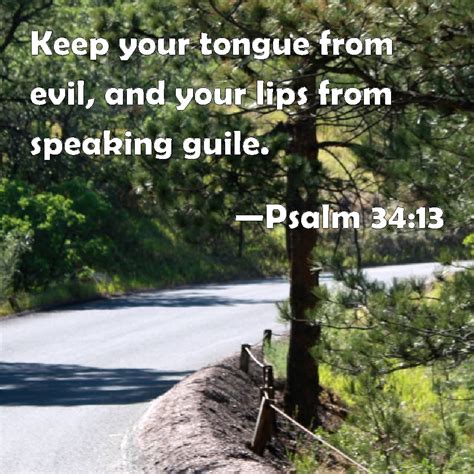 Psalm 3413 Keep Your Tongue From Evil And Your Lips From Speaking Guile