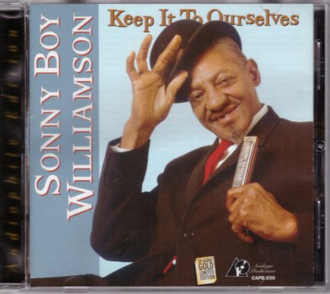 Sonny Boy Williamson Keep It To Ourselves 24kt Gold Cd Discogs