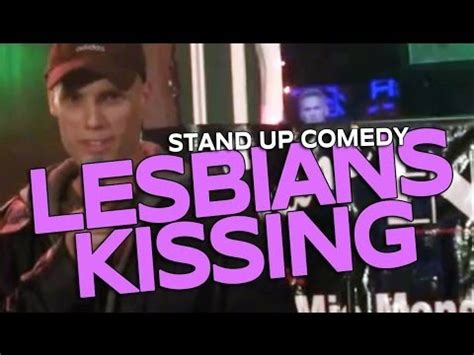 Lesbians Kissing Stand Up Comedy YouTube