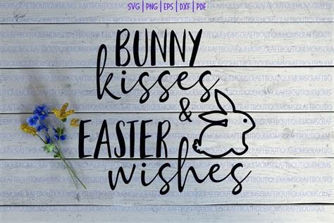 Bunny Kisses And Easter Wishes Svg Easter Svg Spring Svg Holiday Etsy