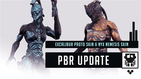 Warframe Pbr Update On Nyx Nemesis And Excalibur Proto Skins Youtube