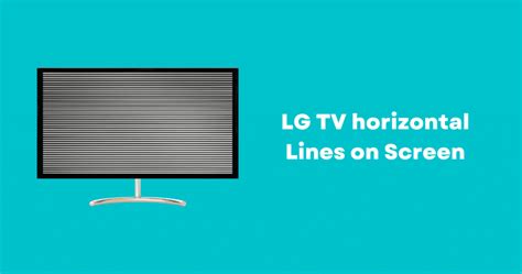 Lg Tv Horizontal Lines On Screen Fixed