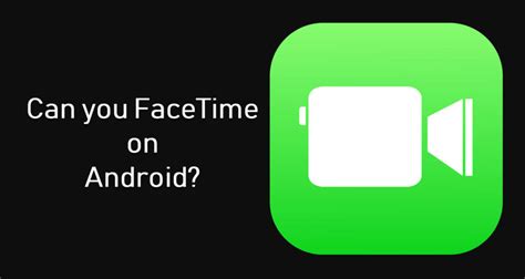 Can You Facetime On Android Top 7 Facetime Alternatives For Android