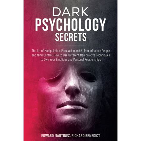 Dark Psychology Secrets The Art Of Manipulation Persuasion And Nlp