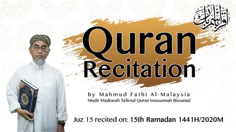 Juz 15 Recited By Mahmud Fathi Al Malaysia On 15th Ramadan 14412020