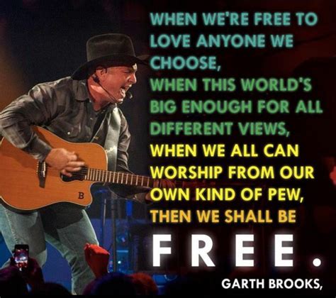 Garth brooks has been found in 41 phrases from 35 titles. We shall be free. Garth Brooks | Garth brooks lyrics