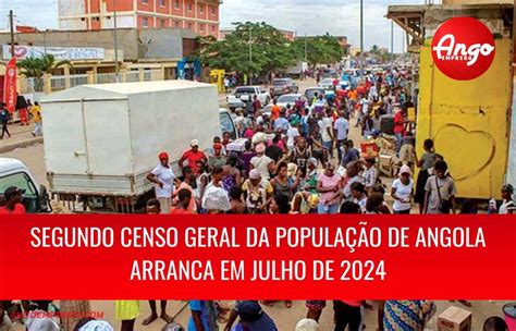 Censo Geral Da População Em Angola Arranca Em Julho De 2024 Ango Emprego