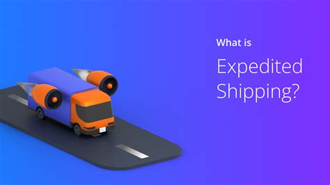 Expedited Shipping What It Is Benefits How To Offer It