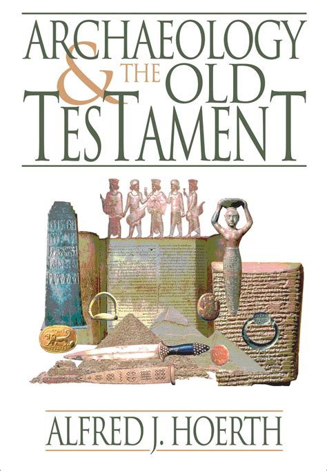 Archaeology And The Old Testament Baker Publishing Group
