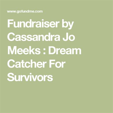 fundraiser by cassandra jo meeks dream catcher for survivors life is an adventure go fund me