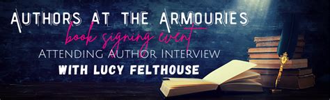 Interview With Lucy Felthouse Authors At The Armouries