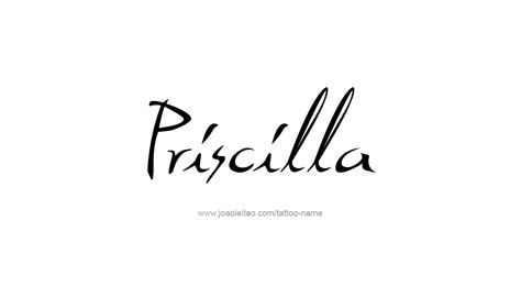 Priscilla Name Tattoo Designs Name Tattoo Name Tattoos Name Tattoo