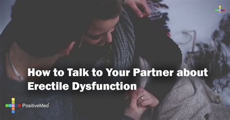 How To Talk To Your Partner About Erectile Dysfunction